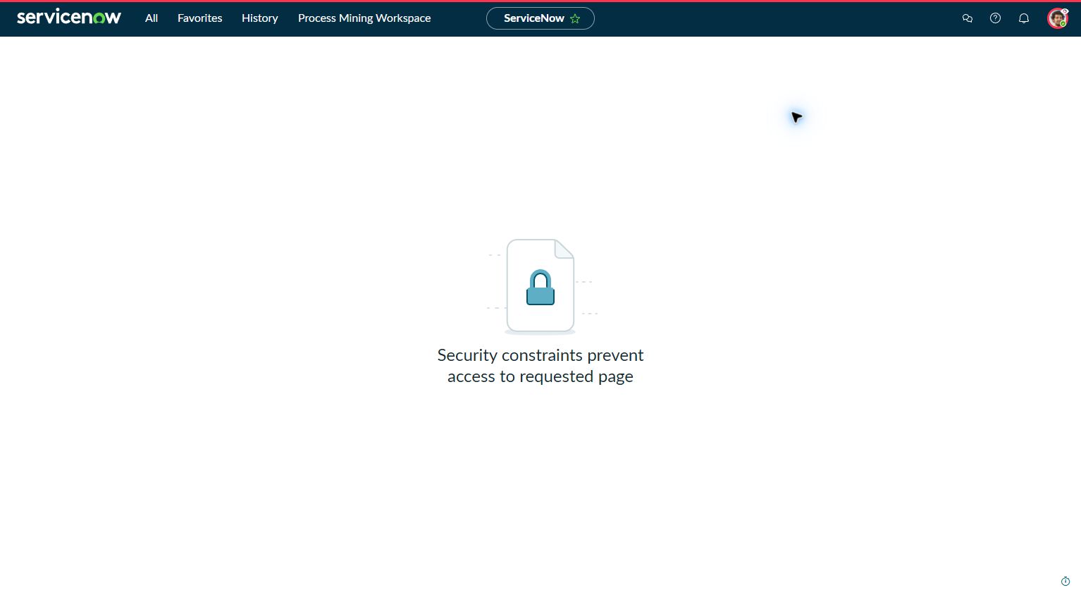権限のないユーザーでアクセスした際にSecurity constraintsでブロックされたServiceNow実画面